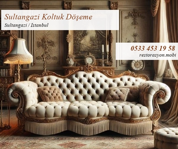 Sultangazi Koltuk Döşeme Restorasyon Mobi İstanbul